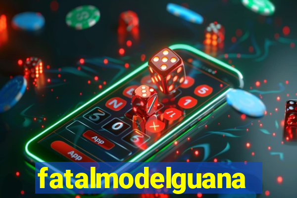 fatalmodelguanambi