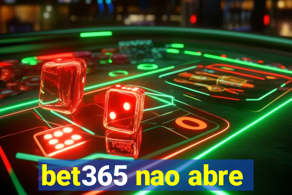 bet365 nao abre