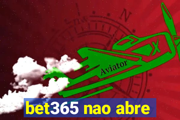 bet365 nao abre