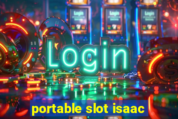 portable slot isaac