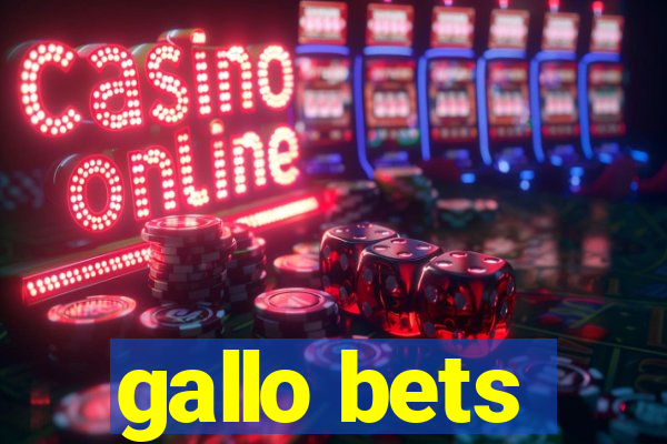 gallo bets