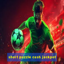 short puzzle cash jackpot