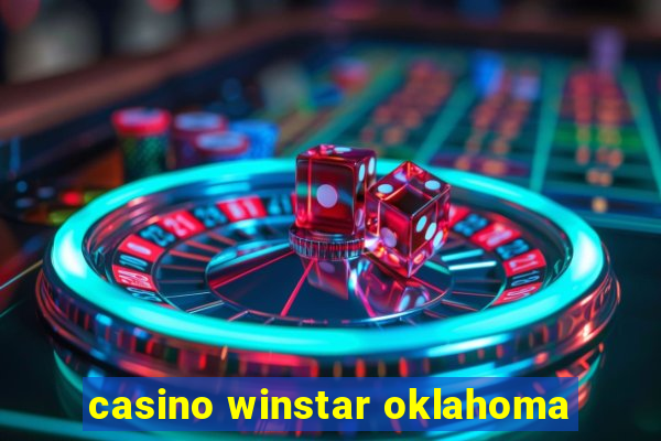 casino winstar oklahoma