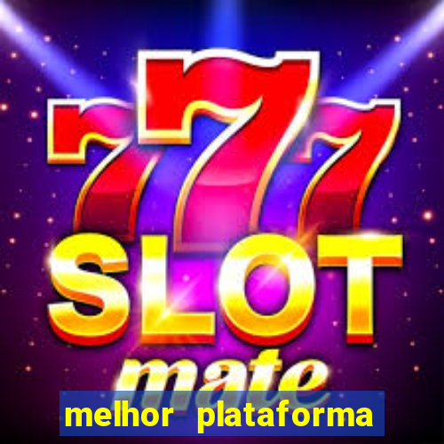 melhor plataforma de slot