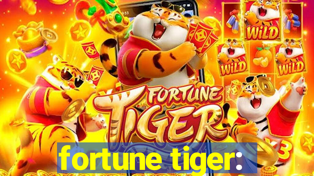 fortune tiger: