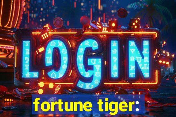 fortune tiger: