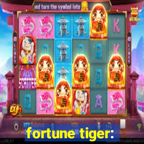 fortune tiger: