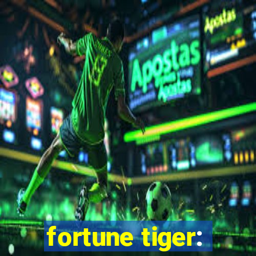 fortune tiger: