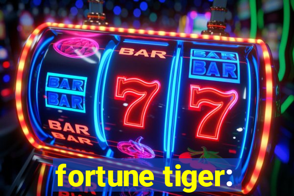 fortune tiger: