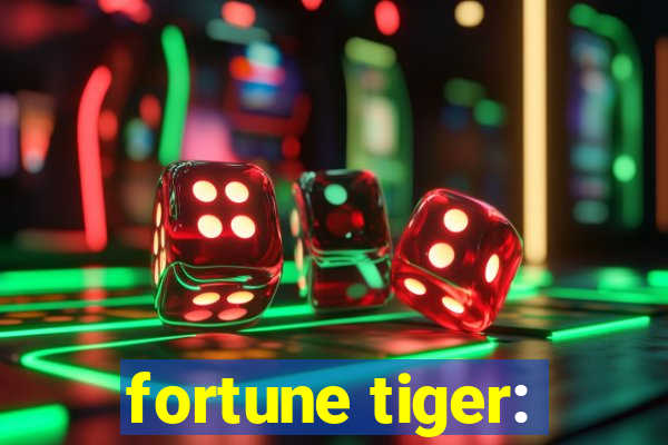 fortune tiger: