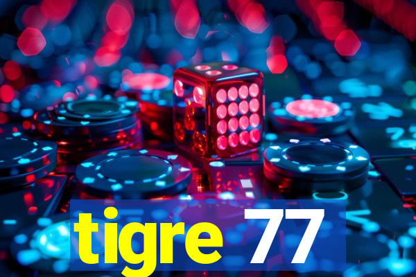 tigre 77