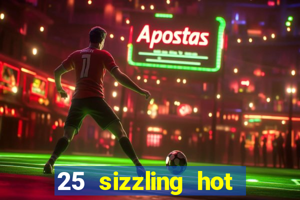 25 sizzling hot deluxe casino