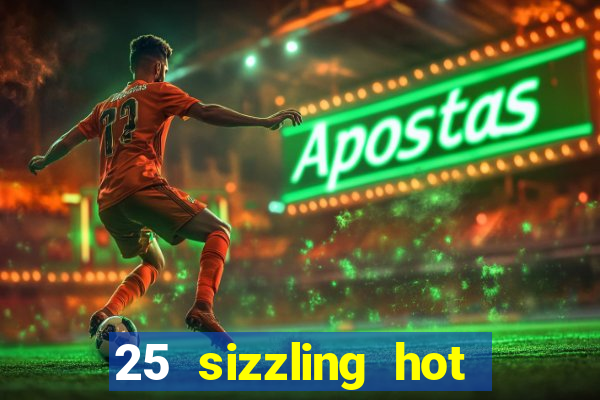 25 sizzling hot deluxe casino