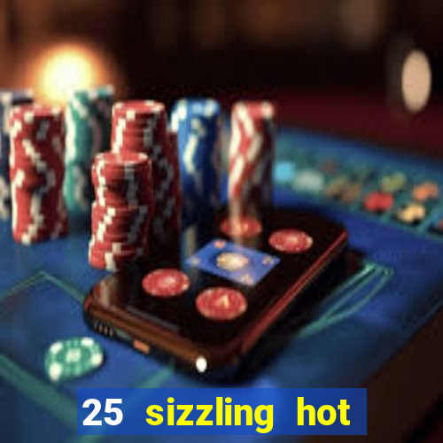 25 sizzling hot deluxe casino