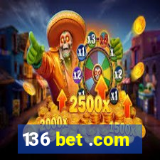 136 bet .com