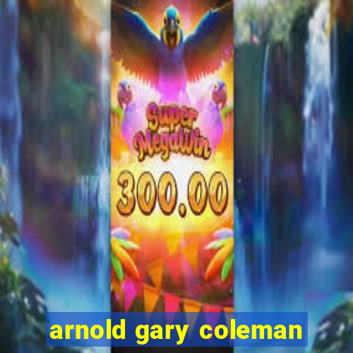 arnold gary coleman