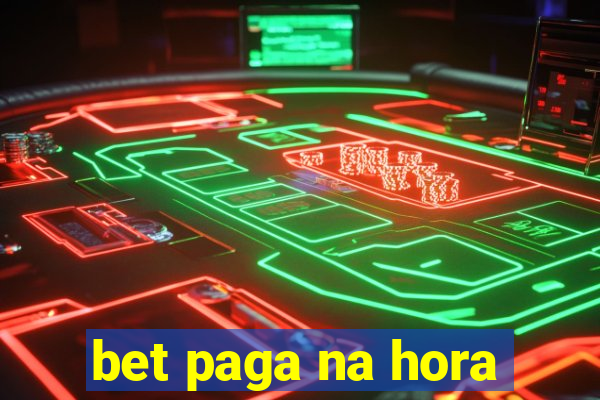 bet paga na hora