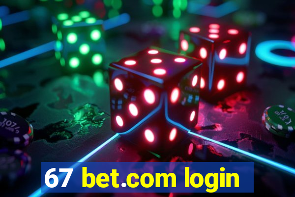 67 bet.com login