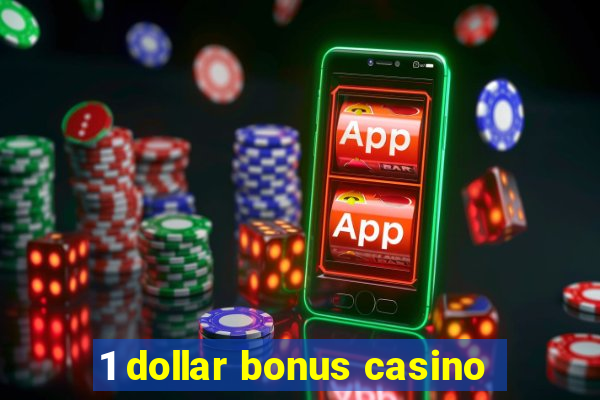 1 dollar bonus casino