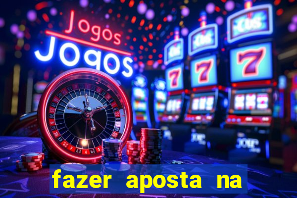 fazer aposta na mega sena