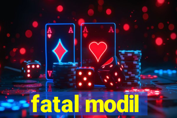 fatal modil