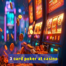 3 card poker at casino