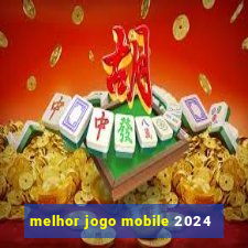 melhor jogo mobile 2024