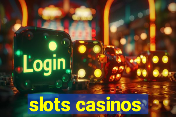 slots casinos