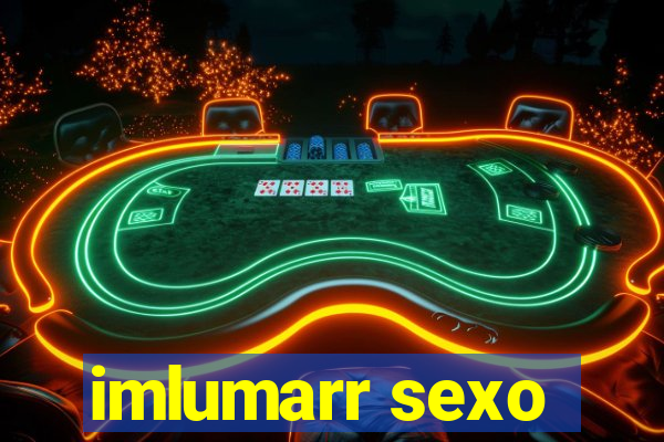 imlumarr sexo