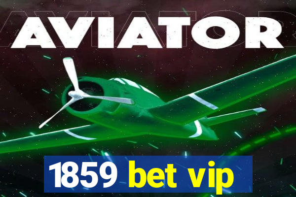 1859 bet vip