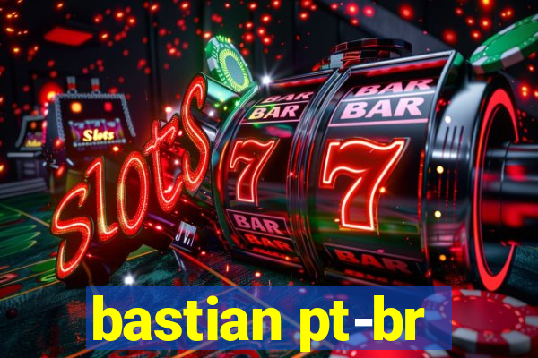 bastian pt-br