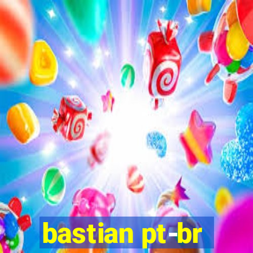 bastian pt-br