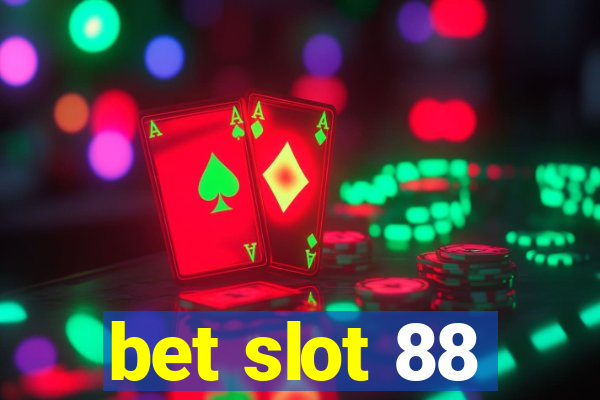 bet slot 88