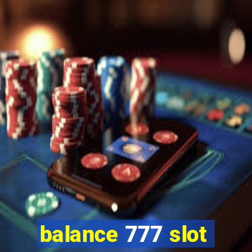 balance 777 slot