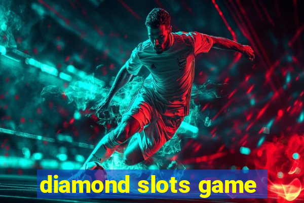 diamond slots game