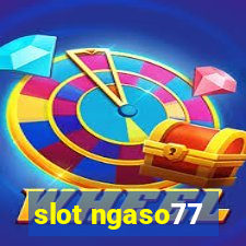 slot ngaso77