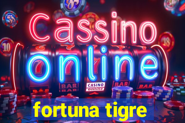 fortuna tigre