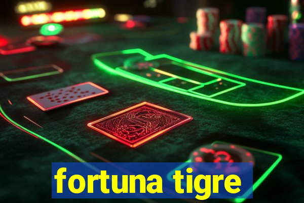 fortuna tigre