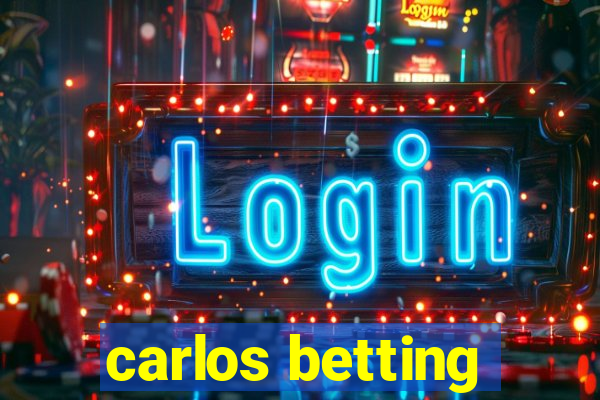 carlos betting