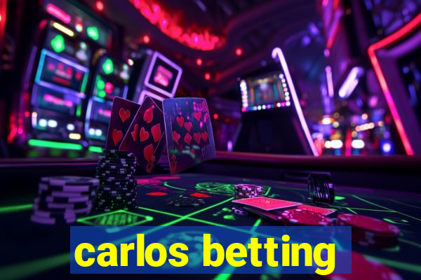 carlos betting