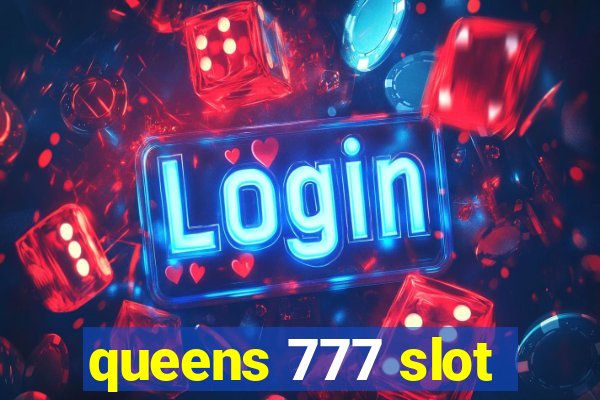 queens 777 slot