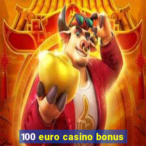 100 euro casino bonus