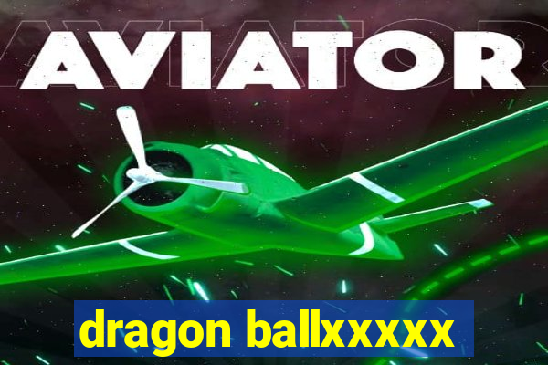 dragon ballxxxxx