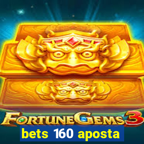 bets 160 aposta