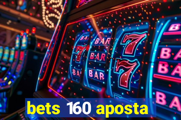 bets 160 aposta