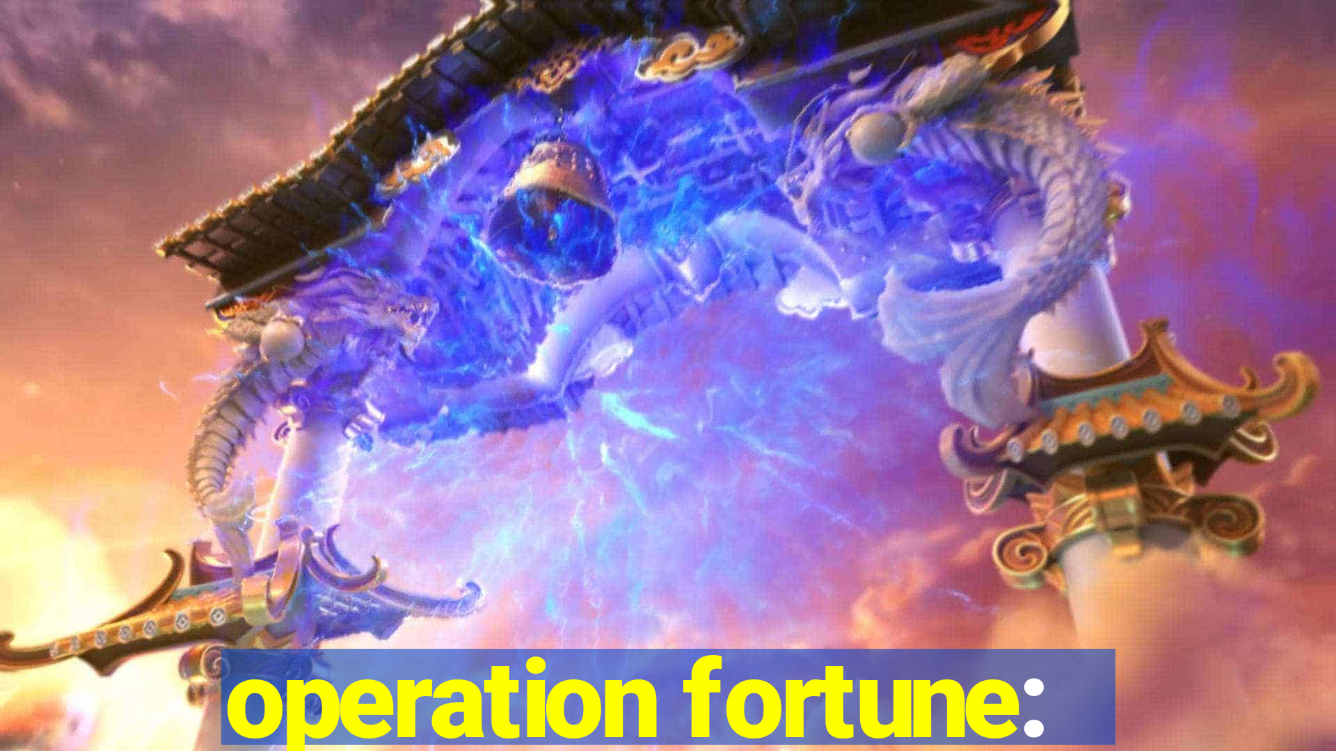 operation fortune: