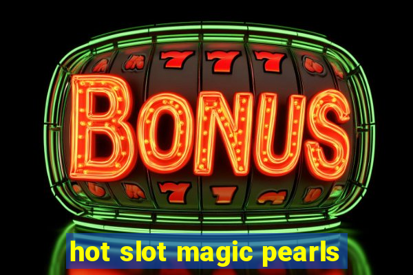 hot slot magic pearls