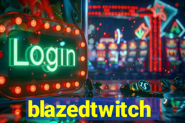 blazedtwitch