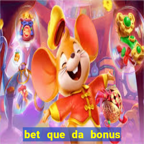 bet que da bonus de cadastro