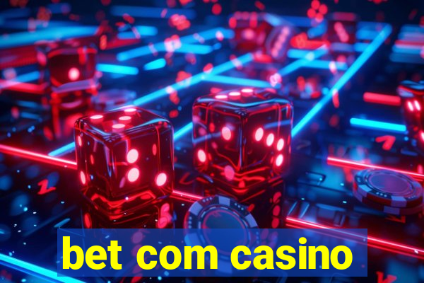 bet com casino